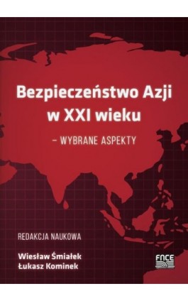 BEZPIECZEŃSTWO AZJI W XXI WIEKU – WYBRANE ASPEKTY - Ebook - 978-83-66800-53-3