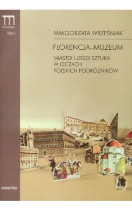 Florencja-muzeum - Małgorzata Wrześniak - Ebook - 978-83-242-1950-6