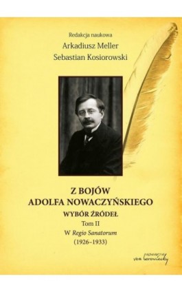Z bojów Adolfa Nowaczyńskiego Wybór źródeł Tom 2 - Ebook - 978-83-66480-47-6