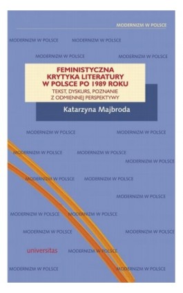 Feministyczna krytyka literatury w Polsce po 1989 roku - Katarzyna Majbroda - Ebook - 978-83-242-1916-2