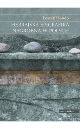 Hebrajska epigrafika nagrobna w Polsce - Leszek Hońdo - Ebook - 978-83-242-2505-7