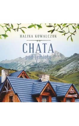 Chata pod jemiołą - Halina Kowalczuk - Audiobook - 978-83-8233-607-8