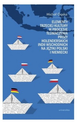 Elementy trzeciej kultury w procesie tłumaczenia prozy Holenderskich Indii Wschodnich na języki pols - Michał Gąska - Ebook - 978-83-242-6572-5