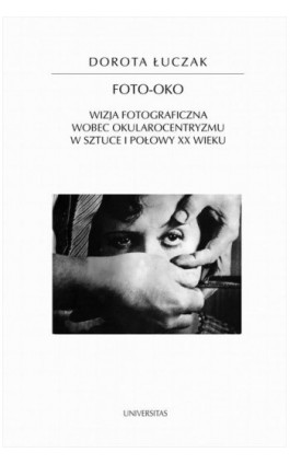 Foto-oko - Dorota Łuczak - Ebook - 978-83-242-3329-8