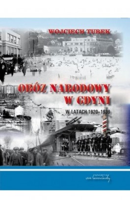 Obóz narodowy w Gdyni w latach 1920-1939 - Wojciech Turek - Ebook - 978-83-66480-49-0