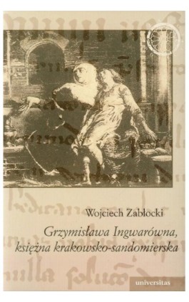 Grzymisława Ingwarówna, księżna krakowsko-sandomierska - Wojciech Zabłocki - Ebook - 978-83-242-2430-2