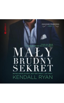 Mały, brudny sekret. Zakazane pragnienia #1 - Kendall Ryan - Audiobook - 978-83-283-8553-5