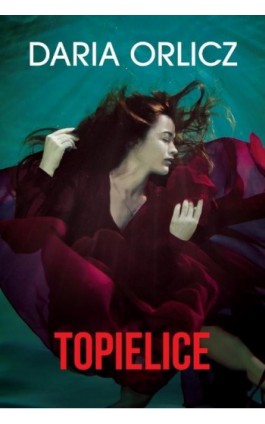 Topielice - Daria Orlicz - Ebook - 978-83-276-7393-0