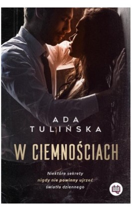 W ciemnościach - Ada Tulińska - Ebook - 978-83-66967-92-2