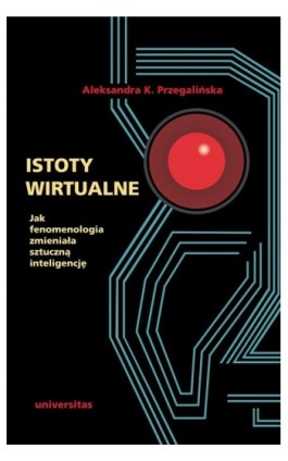 Istoty wirtualne - Aleksandra K. Przegalińska - Ebook - 978-83-242-2897-3