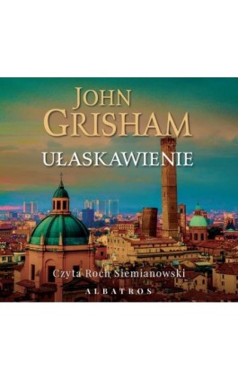 UŁASKAWIENIE - John Grisham - Audiobook - 978-83-8215-568-6