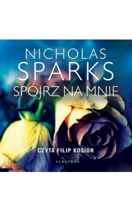 SPÓJRZ NA MNIE - Nicholas Sparks - Audiobook - 978-83-8215-560-0
