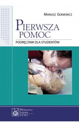 Pierwsza pomoc. Podręcznik dla studentów - Mariusz Goniewicz - Ebook - 978-83-200-6450-6