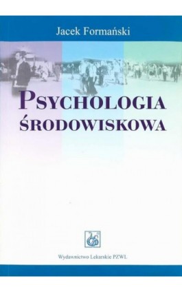 Psychologia środowiskowa - Jacek Formański - Ebook - 978-83-200-6451-3