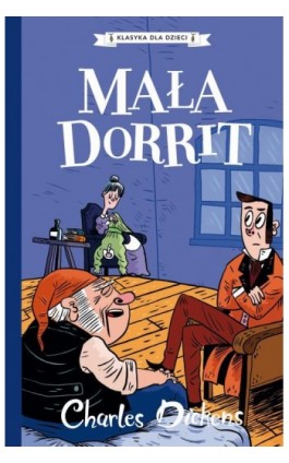 Klasyka dla dzieci. Charles Dickens. Tom 6. Mała Dorrit - Charles Dickens - Ebook - 978-83-8233-812-6