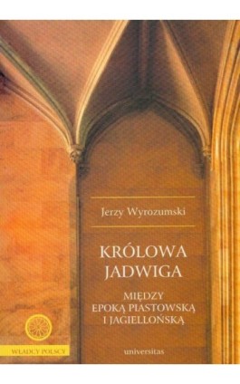 Królowa Jadwiga - Jerzy Wyrozumski - Ebook - 978-83-242-2481-4