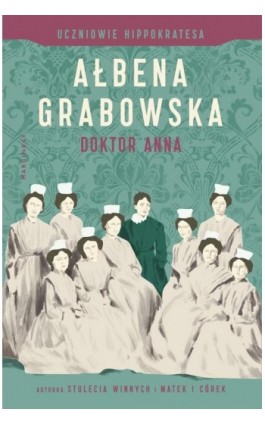Doktor Anna. Uczniowie Hippokratesa. Tom 2 - Ałbena Grabowska - Ebook - 9788366863330