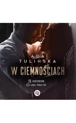 W ciemnościach - Ada Tulińska - Audiobook - 978-83-66967-98-4