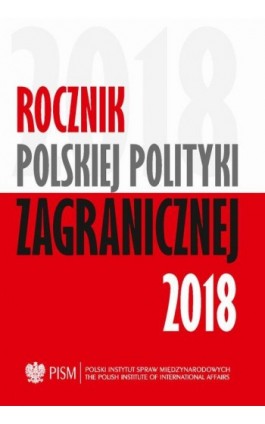 Rocznik Polskiej Poltyki Zagranicznej 2018 - Artur Kacprzyk - Ebook