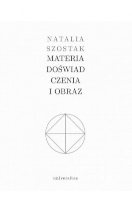 Materia doświadczenia i obraz - Natalia Szostak - Ebook - 978-83-242-2977-2