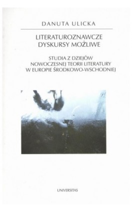 Literaturoznawcze dyskursy możliwe - Danuta Ulicka - Ebook - 978-83-242-1171-5