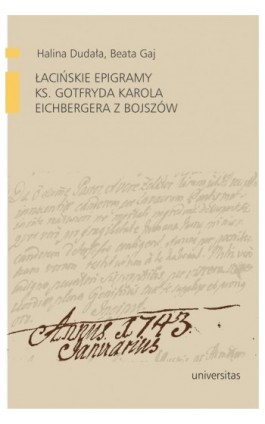 Łacińskie epigramy ks. Gotfryda Karola Eichbergera z Bojszów - Beata Gaj - Ebook - 978-83-242-3234-5