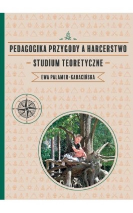 Pedagogika przygody a harcerstwo - Ewa Palamer-Kabacińska - Ebook - 978-83-235-5048-8