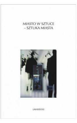 Miasto w sztuce - sztuka miasta - Ewa Rewers - Ebook - 978-83-242-2457-9