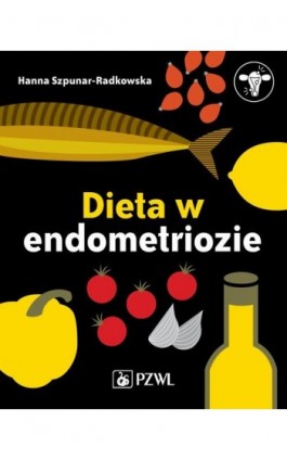 Dieta w endometriozie - Hanna Szpunar-Radkowska - Ebook - 978-83-200-6512-1