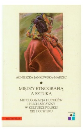 Między etnografią a sztuką - Agnieszka Jankowska-Marzec - Ebook - 978-83-242-1910-0