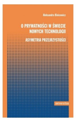 O prywatności w świecie nowych technologii - Aleksandra Binicewicz - Ebook - 978-83-242-6574-9