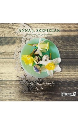 Saga małopolska. Tom 3. Znów nadejdzie świt - Anna J. Szepielak - Audiobook - 978-83-8233-648-1