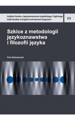 Szkice z metodologii językoznawstwa i filozofii języka - Piotr Stalmaszczyk - Ebook - 978-83-8220-516-9