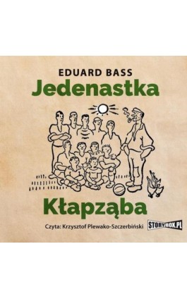 Jedenastka Kłapząba - Eduard Bass - Audiobook - 978-83-8233-676-4