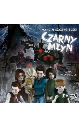 Czarny młyn - Marcin Szczygielski - Audiobook - 978-83-8233-680-1