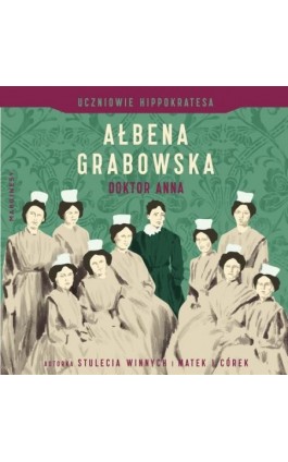 Uczniowie Hippokratesa. Doktor Anna - Ałbena Grabowska - Audiobook - 9788366863828