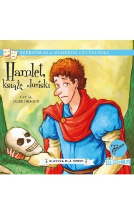 Klasyka dla dzieci. William Szekspir. Tom 1. Hamlet, książę duński - William Szekspir - Audiobook - 978-83-8233-693-1