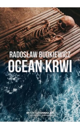 Ocean krwi - Radosław Budkiewicz - Ebook - 978-83-8166-245-1