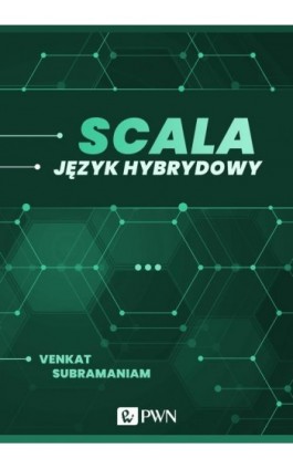 Scala. Język hybrydowy (ebook) - Venkat Subramaniam - Ebook - 978-83-01-21891-1