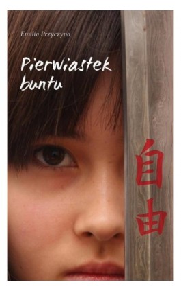 Pierwiastek buntu - Emilia Przyczyna - Ebook - 978-83-7722-680-3