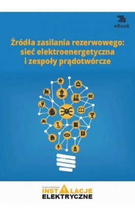 Źródła zasilania rezerwowego: sieć elektroenergetyczna i zespoły prądotwórcze - Michał Świerżewski - Ebook - 978-83-269-9840-9