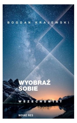 Wyobraź sobie wszechświat - Bogdan Krajewski - Ebook - 978-83-8219-386-2