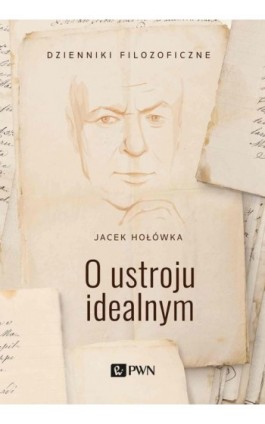 O ustroju idealnym - Jacek Hołówka - Ebook - 978-83-01-21977-2