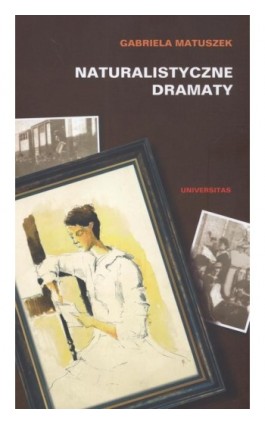 Naturalistyczne dramaty - Gabriela Matuszek - Ebook - 978-83-242-1149-4