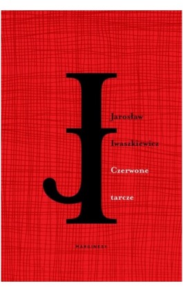 Czerwone tarcze - Jarosław Iwaszkiewicz - Ebook - 9788366863194