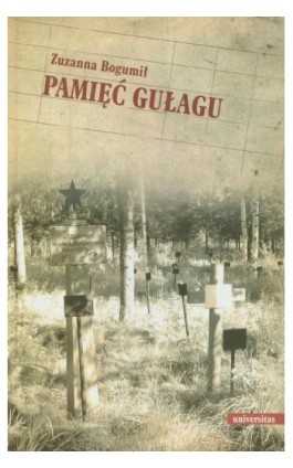 Pamięć Gułagu - Zuzanna Bogumił - Ebook - 978-83-242-1879-0