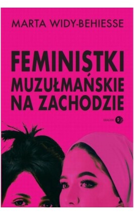Feministki muzułmańskie na Zachodzie - Marta Widy-Behiesse - Ebook - 978-83-8238-020-0