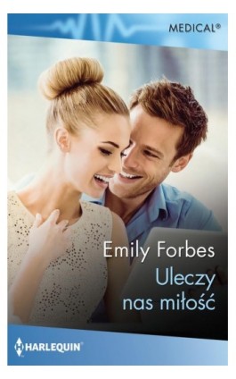 Uleczy nas miłość - Emily Forbes - Ebook - 978-83-276-7620-7
