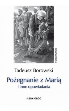 Pożegnanie z Marią i inne opowiadania - Tadeusz Borowski - Ebook - 978-83-66837-90-4
