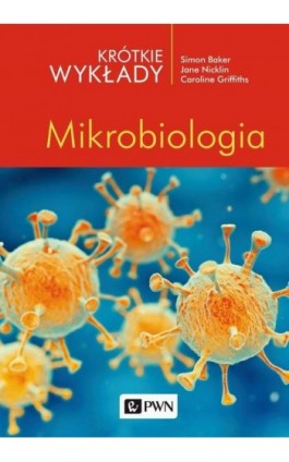 Krótkie wykłady. Mikrobiologia - Simon Baker - Ebook - 978-83-01-21978-9